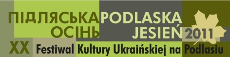 Podlaska Jesień - Festiwal Kultury Ukraińskiej